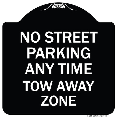 Signmission No Street Parking Anytime Tow Away Zone Heavy-Gauge Aluminum Sign, 18" x 18", BW-1818-23566 A-DES-BW-1818-23566